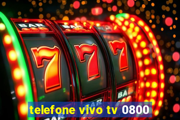 telefone vivo tv 0800